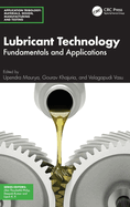 Lubricant Technology: Fundamentals and Applications