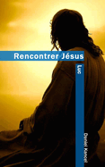 Luc: Rencontrer Jsus