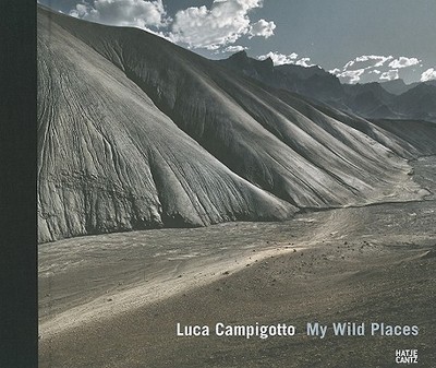 Luca Campigotto: My Wild Places - Campigotto, Luca