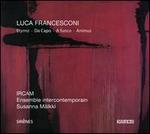Luca Francesconi: Etymo; Da Capo; A Fuoco; Animus
