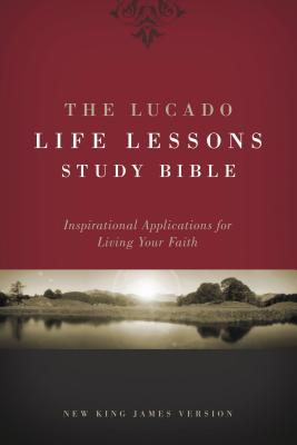 Lucado Life Lessons Study Bible-NKJV: Application for Daily Living - Lucado, Max (Editor)
