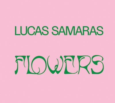 Lucas Samaras: Flowers - Samaras, Lucas