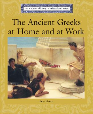 Lucent Lib Histrcl Eras: Ancient Greeks: Home and Work - Nardo, Don, and Corona, Laurel