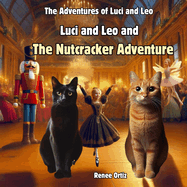 Luci and Leo and The Nutcracker Adventure: December Adventures