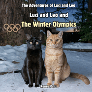 Luci and Leo and The Winter Olympics: February Adventures