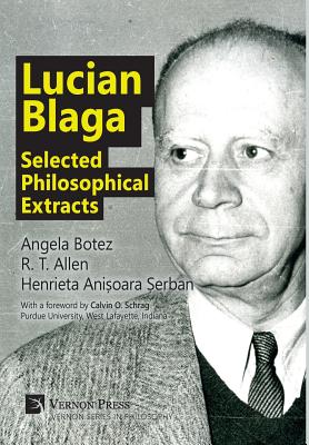 Lucian Blaga: Selected Philosophical Extracts - Botez, Angela (Editor), and Allen, R T (Editor), and  erban, Henrieta Ani oara (Editor)