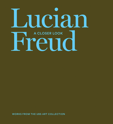 Lucian Freud: A Closer Look - Freud, Lucian, and Holm, Michael (Editor), and Kold, Anders (Text by)