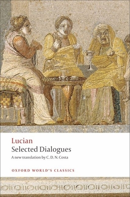 Lucian: Selected Dialogues - Costa, C D N (Editor)