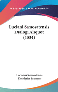 Luciani Samosatensis Dialogi Aliquot (1534)