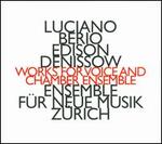 Luciano Berio, Edison Denissow: Works for Voice and Chamber Ensemble - Ensemble fr Neue Musik Zrich; Hedwig Fassbender (mezzo-soprano); Jurg Henneberger (conductor)