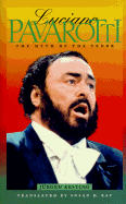 Luciano Pavarotti: Women, Men, and Technical Know-How - Kesting, Jurgen, and Ray, Susan H (Translated by)