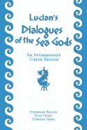 Lucian's Dialogues of the Sea Gods: An Intermediate Greek Reader: Greek Text with Running Vocabulary and Commentary