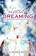Lucid Dreaming: Accessing Your Inner Virtual Realities