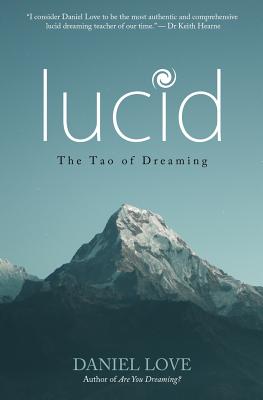 Lucid: The Tao of Dreaming - Love, Daniel