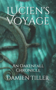 Lucien's Voyage: An Oakenfall Chronicle