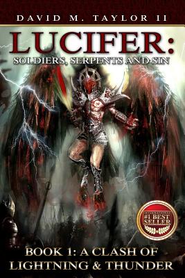 Lucifer: Soldiers, Serpents, and Sin: Book 1: A Clash of Lightning & Thunder - Taylor, David, II