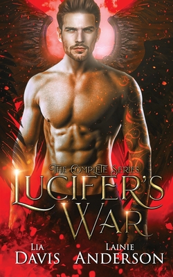 Lucifer's War: The Complete Series: A Collective World Vampire Romance - Anderson, Lainie, and Davis, Lia