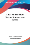 Lucii Annaei Flori Rerum Romanarum (1669)