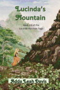Lucinda's Mountain: Book #1 of the Lucinda Harmon Saga