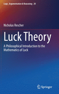 Luck Theory: A Philosophical Introduction to the Mathematics of Luck