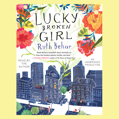 Lucky Broken Girl - Behar, Ruth, and Behar, Ruth (Read by)