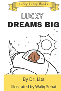 Lucky Dreams Big: Lucky Lucky Books