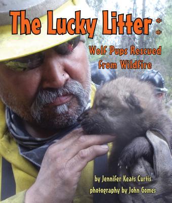 Lucky Litter, The: Wolf Pups Rescued from Wildfire - Curtis, Jennifer Keats