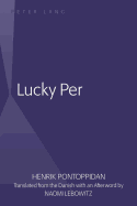 Lucky Per: Translated from the Danish with an Afterword by Naomi Lebowitz