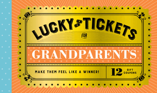 Lucky Tickets for Grandparents: 12 Gift Coupons