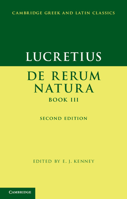 Lucretius: De Rerum NaturaBook III - Lucretius, and Kenney, E. J. (Editor)