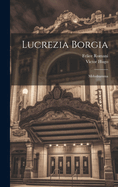 Lucrezia Borgia: Melodramma