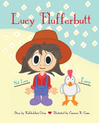Lucy Flufferbutt - Orian, Kalikolehua, and Crane, Cameron K