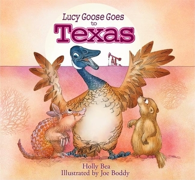 Lucy Goose Goes to Texas - Bea, Holly
