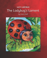 Lucy Ladybug: The Ladybug's Lament