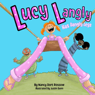 Lucy Langly Has Dangly Legs