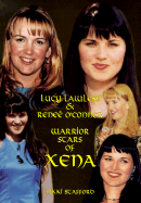 Lucy Lawless and Renee O'Connor: Warrior Stars of Xena - Stafford, Nikki, and Stafford, Nicki