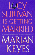 Lucy Sullivan Is Getting Married - Keyes