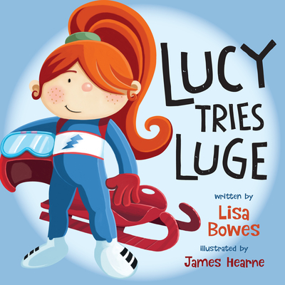 Lucy Tries Luge - Bowes, Lisa