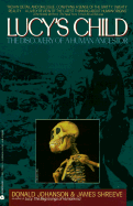 Lucy's Child: The Discovery of a Human Ancestor - Johanson, Donald, Dr., and Shreeve, James