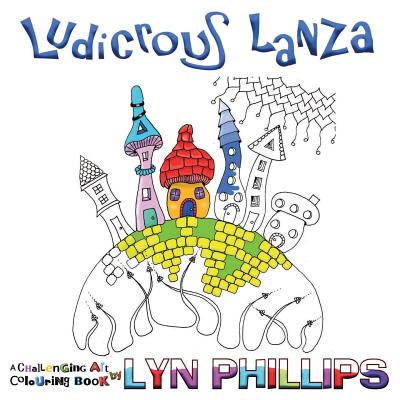 Ludicrous Lanza: Dream Doodles - Phillips, Lyn