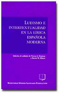 Ludismo E Intertextualidad En La Lirica Espanola Moderna - Dadson, T J, and Flitter, Derek