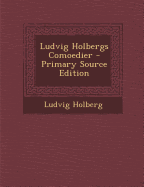 Ludvig Holbergs Comoedier