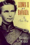 Ludwig II of Bavaria: The Swan King