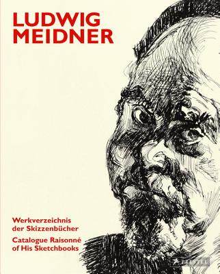 Ludwig Meidner: Catalogue Raisonne of His Sketchbooks - Presler, Gerd, and Riedel, Erik