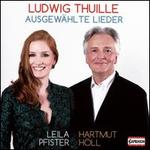 Ludwig Thuille: Ausgewhlte Lieder