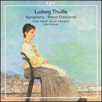 Ludwig Thuille: Symphony; Piano Concerto - Oliver Triendl (piano); Orchestra Haydn di Bolzano e Trento