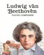 Ludwig Van Beethoven: Young Composer - Sabin, Louis