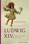 Ludwig XIV.: Knig Im Gro?en Welttheater