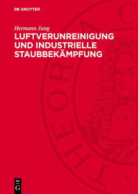 Luftverunreinigung Und Industrielle Staubbek?mpfung - Jung, Hermann