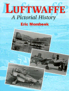 Luftwaffe: A Pictorial History - Williams, Vera, and Mombeek, Eric